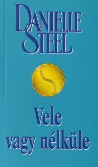 danielle_steel_vele_vagy_nelkule.jpg